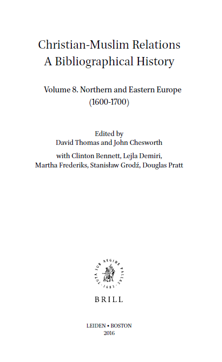 History of Christian-Muslim Relations 29; Christian-Muslim Relations A Bibliographical History, Northern and Eastern Europe (1600-1700)