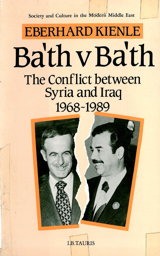 Ba'th v Ba'th; The conflict between Syria and Iraq 1968-1989