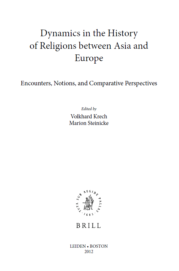 Dynamics in the History of Religions; VOLUME 1, Dynamics in the History of Religions between Asia and Europe (Encounters, Notions, and Comparative Perspectives)