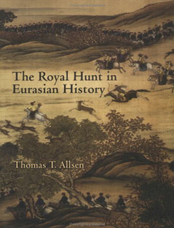 The Royal Hunt in Eurasian History
