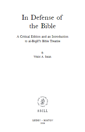 Islamic history and civilization; In Defense of the Bible (A Critical Edition and an Introduction to al-Biqai's Bible Treatise)