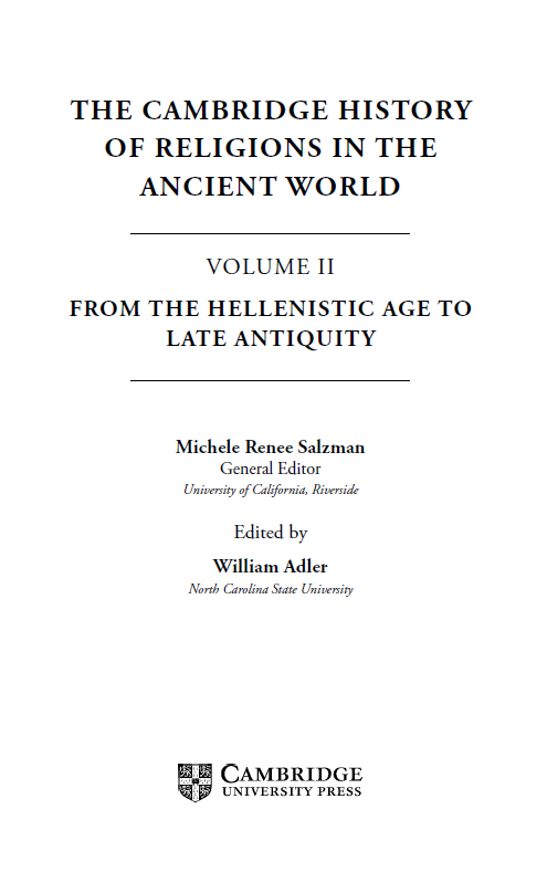 THE CAMBRIDGE HISTORY OF RELIGIONS IN THE ANCIENT WORLD; FROM THE HELLENISTIC AGE TO LATE ANTIQUITY