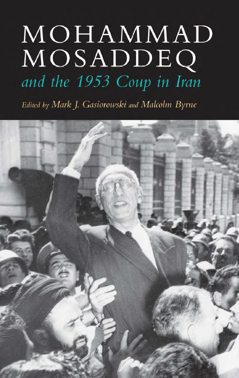 Mohammad Mosaddeq and the 1953 Coup in Iran