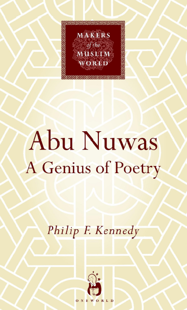MAKERS of the MUSLIM WORLD - Abu Nuwas; A Genius of Poetry