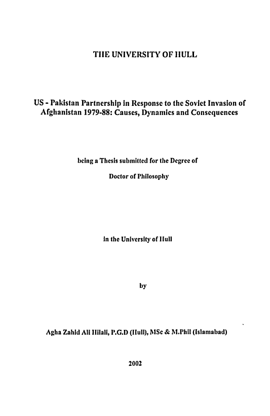 US-Pakistan Partnership in Response to the Soviet Invasion of Afghanistan 1979-88: Causes, Dynamics and Consequences (PhD thesis)