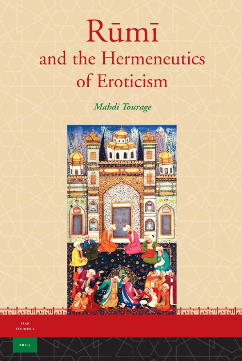 Iran Studies 2; Rumi and the Hermeneutics of Eroticism