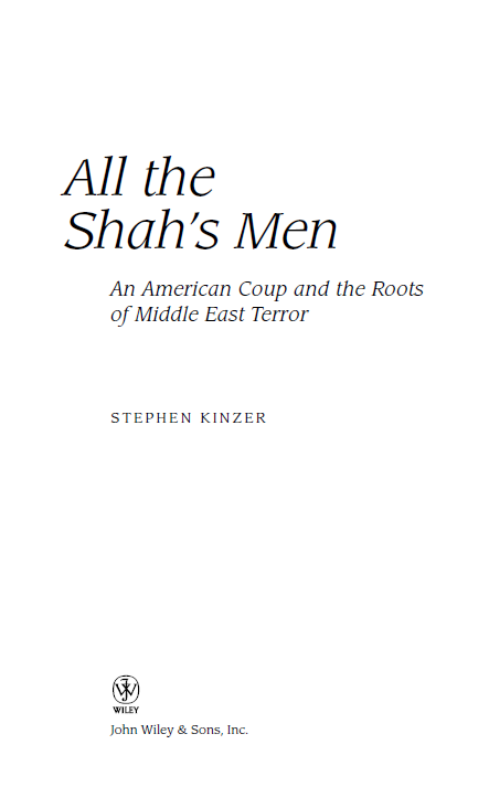 All the Shah`s men; An American coup and the roots of Middle East terror