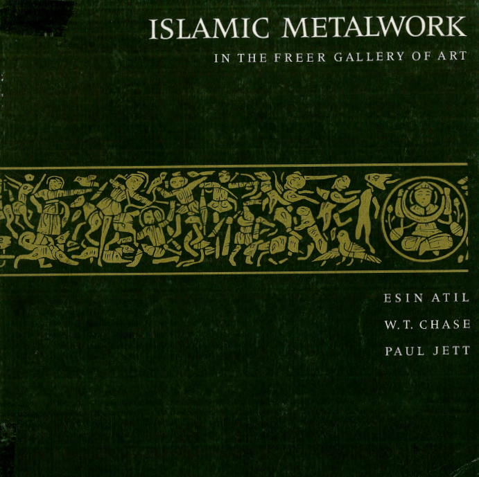 Islamic metalwork in the freer gallery of art
