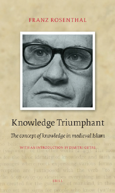 Brill Classics in Islam 2; Knowledge Triumphant, The Concept of Knowledge in Medieval Islam