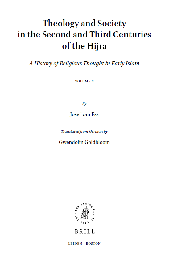 Handbook of Oriental Studies 116; Theology and Society in the Second and Third Centuries of the Hijra, A History of Religious Thought in Early Islam
