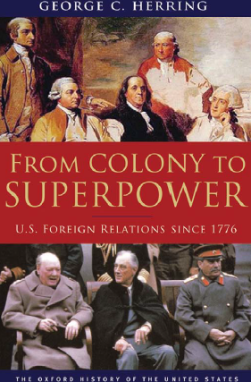 FROM COLONY TO SUPERPOWER; U.S. Foreign Relations since 1776