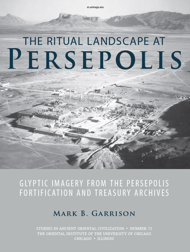 The ritual landscape at Persepolis; Glyptic imagery from the Persepolis fortification and treasury archives