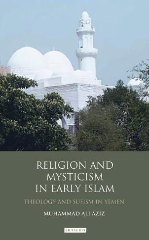 religion and mysticism in early islam ; theology abd sufism in yemen