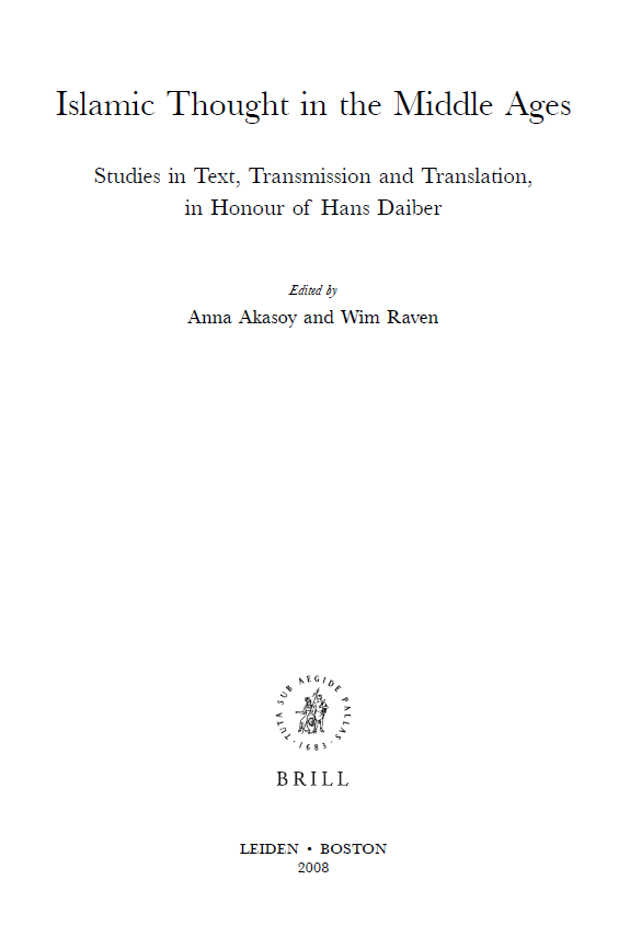 Islamic Philosophy, Theology And Science; Islamic Thought in the Middle Ages (Studies in Text, Transmission and Translation, in Honour of Hans Daiber)