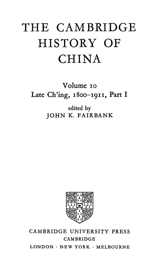 The Cambridge History of China; Late Ch'ing 1800-1911