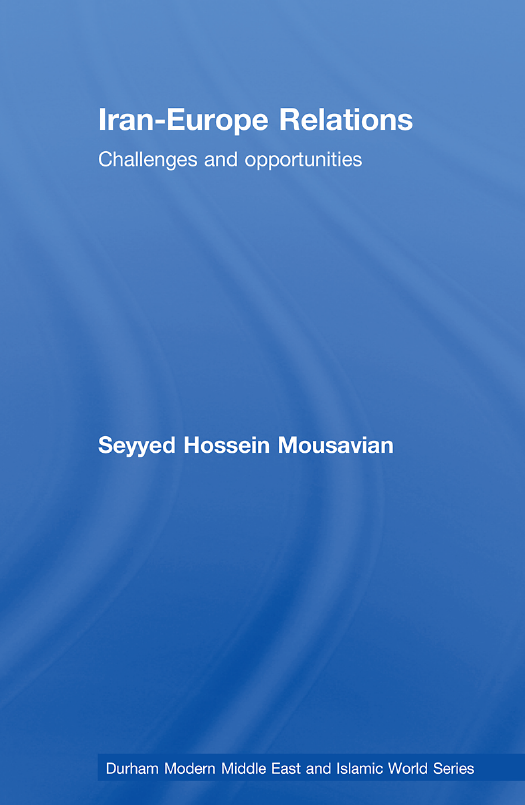 Iran - Europe Relations; Challenges and opportunities