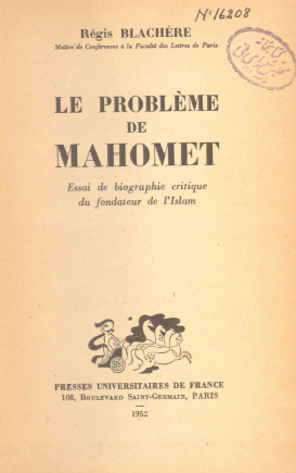 Le probleme de Mahomet; Essai de biographie critique du fondateur de l'Islam