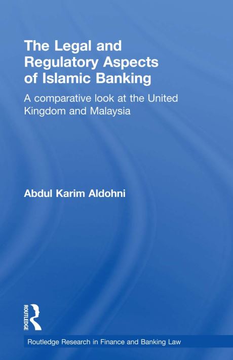 The legal and regulatory aspects of islamic banking - a comparative look at the united kingdom and malaysia