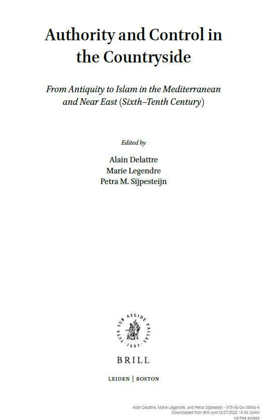 Handbook of Oriental Studies 9; Authority and Control in the Countryside, From Antiquity to Islam in the Mediterranean and Near East (Sixth–Tenth Century)