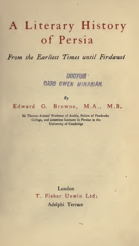 The library of literary history; A literary history of Persia from the earliest times until Firdawsi