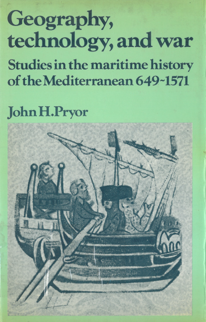 Geography, technology and war; Studies in the maritime history of the Mediterranean (649-1571)
