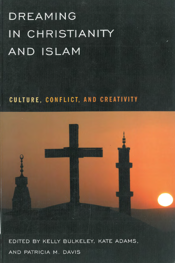 Dreaming in Christianity and Islam; Culture, conflict and creativity