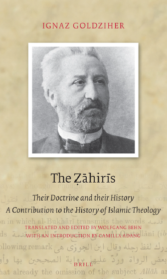 Brill Classics in Islam 3; The Zahiris, Their Doctrine and their History A Contribution to the History of Islamic Theology