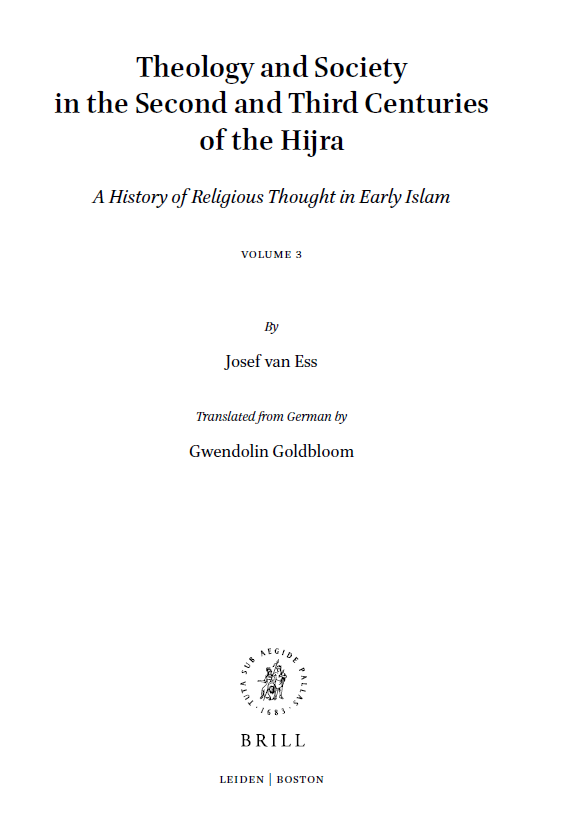 Handbook of Oriental Studies 116; Theology and Society in the Second and Third Centuries of the Hijra, A History of Religious Thought in Early Islam