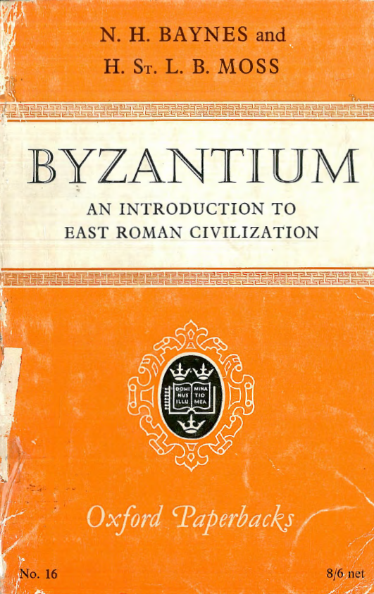 Byzantium; An introduction to East Roman civilization
