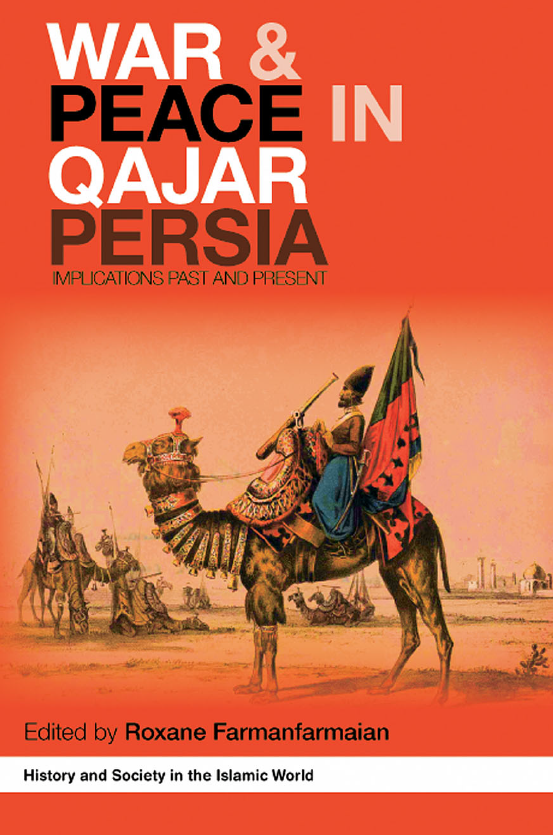War and Peace in Qajar Persia; Implications past and present