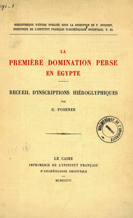LA PREMIERE DOMINATION PERSE EN EGYPTE; RECUEIL D'INSCRIPTIONS HIEROGLYPHIQUES