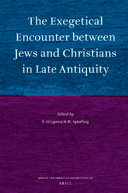 Jewish and Christian Perspectives Series 18; The Exegetical Encounter between Jews and Christians in Late Antiquity