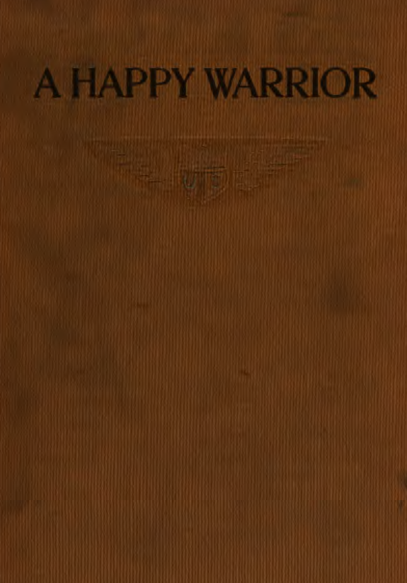 A happy warrior; Letters of William Muir Russel, An american aviator in the great war (1917-1918)