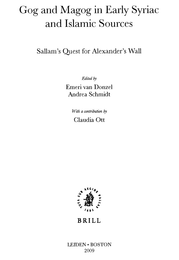 Brill's Inner Asian library 22; gog and magog in early syriac and islamic sources ; sallam's quest for alexander's wall