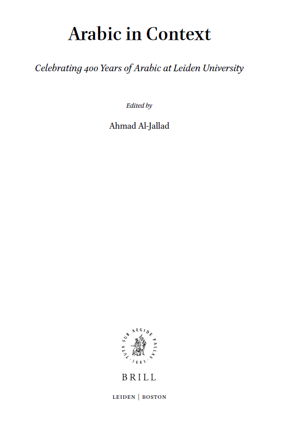 Studies in Semitic Languages and Linguistics; Arabic in Context, Celebrating 400 Years of Arabic at Leiden University (VOLUME 89)