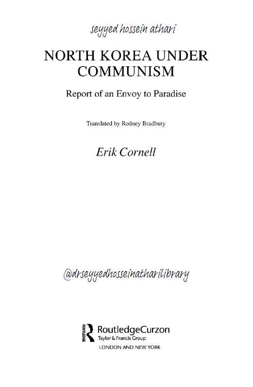 NORTH KOREA UNDER COMMUNISM; Report of an Envoy to Paradise