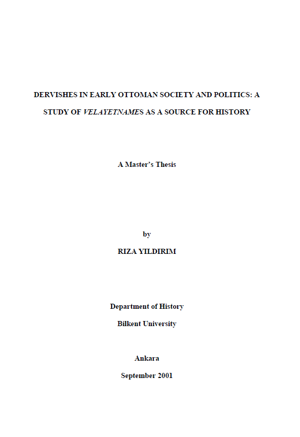 DERVISHES IN EARLY OTTOMAN SOCIETY AND POLITICS: A STUDY OF VELAYETNAMES AS A SOURCE FOR HISTORY (Master Thesis)