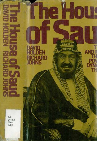 The house of saud - The rise and rule of the most powerful dynasty in the arab world