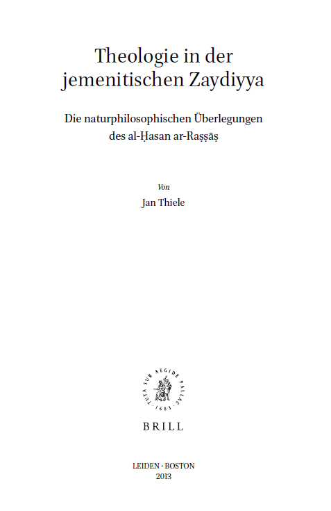 Islamic Philosophy, Theology And Science; Theologie in der jemenitischen Zaydiyya (Die naturphilosophischen Uberlegungen des al-Hasan ar-Rassas)
