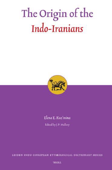 Leiden Indo-European Etymological Dictionary Series 3; The Origin of the Indo-Iranians