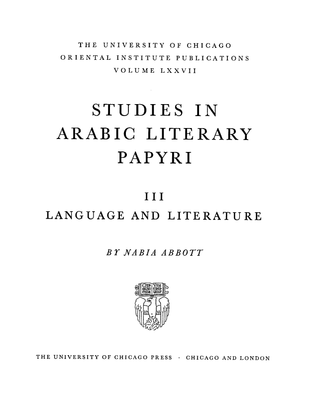 Oriental institute publications volume LXXVII; Studies in Arabic literary Papyri (Language and literature)