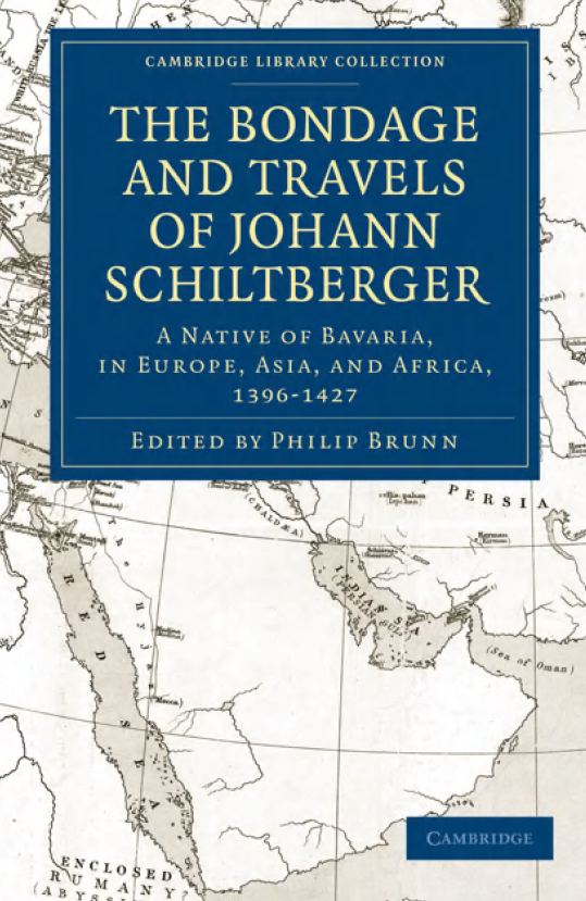 The bondage and travels of Johann Schiltberger; A Native of Bavaria, in Europe, Asia, and Africa, 1396-1427