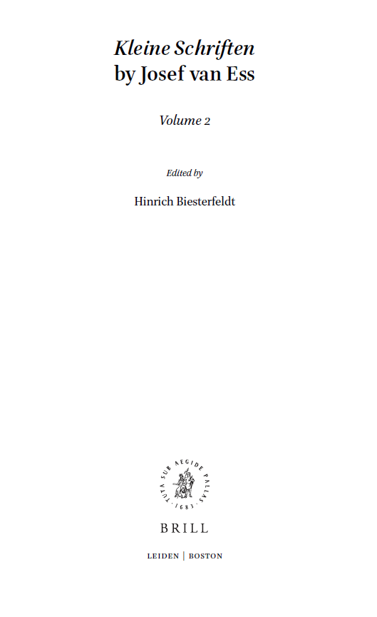 Islamic History and Civilization 137; Kleine Schriften by Josef van Ess