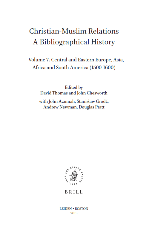 History of Christian-Muslim Relations 24; Christian-Muslim Relations A Bibliographical History, Central and Eastern Europe, Asia, Africa and South America (1500-1600)
