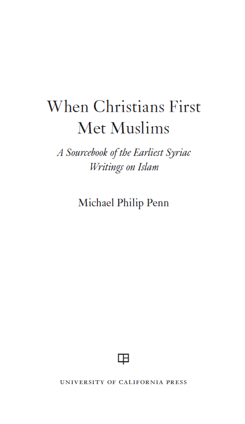 When Christians First Met Muslims; A Sourcebook of the Earliest Syriac Writings on Islam