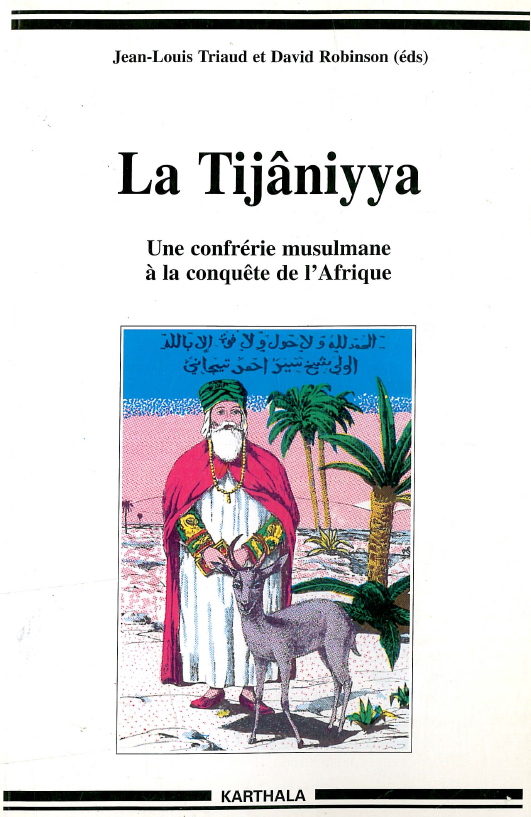 La Tijaniyya; Une confrerie Musulmane a la conquete de l'Afique