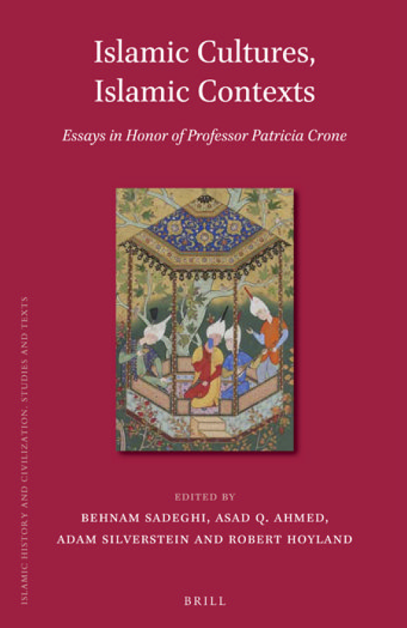 Islamic History and Civilization; Islamic cultures, Islamic contexts, essays in honor of Professor Patricia Crone