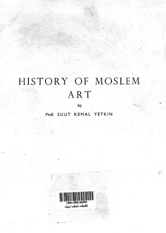 Islam sanati tarihi (History of Moslem art)