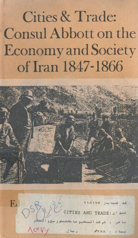 Cities & trade : Consul abbott on the Economy and society of islam 1847-1866