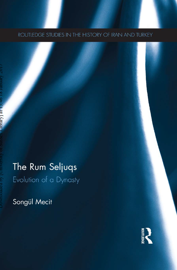 The Rum Seljuqs; Evolution of a Dynasty